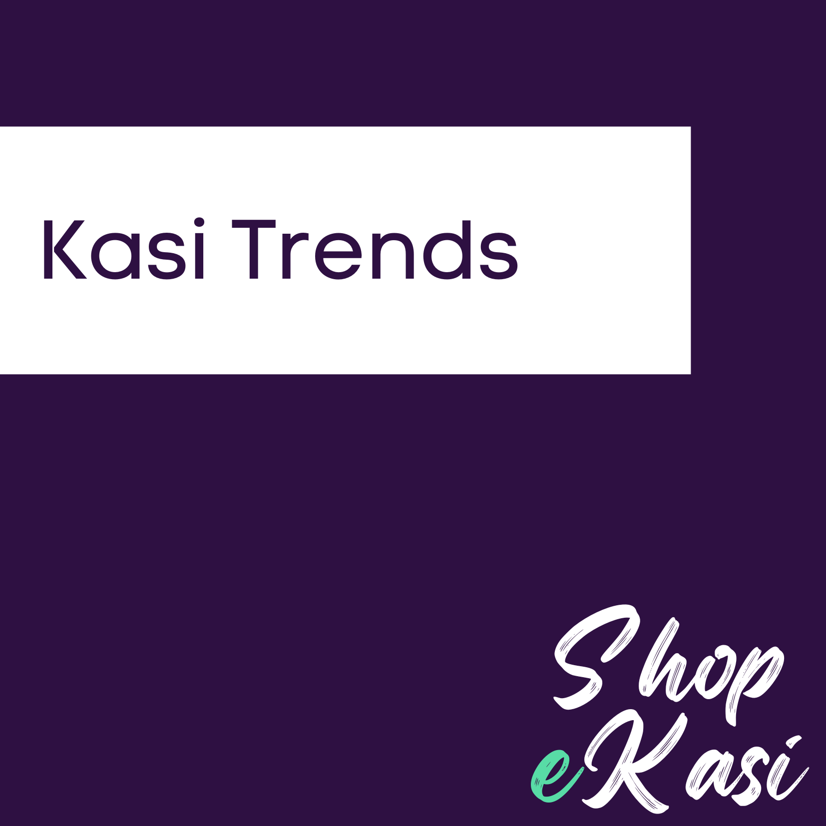 Kasi Trends.png